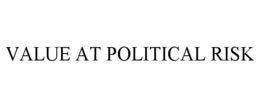 VALUE AT POLITICAL RISK trademark
