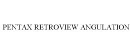 PENTAX RETROVIEW ANGULATION trademark