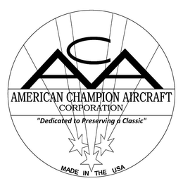 ACA AMERICAN CHAMPION AIRCRAFT CORPORATION "DEDICATED TO PRESERVING A CLASSIC" MADE IN THE USA trademark