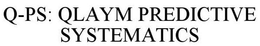 Q-PS: QLAYM PREDICTIVE SYSTEMATICS trademark