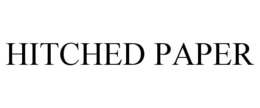 HITCHED PAPER trademark