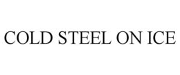 COLD STEEL ON ICE trademark