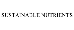 SUSTAINABLE NUTRIENTS trademark