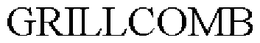 GRILLCOMB trademark