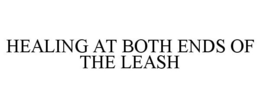 HEALING AT BOTH ENDS OF THE LEASH trademark