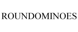 ROUNDOMINOES trademark