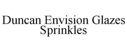 DUNCAN ENVISION GLAZES SPRINKLES trademark