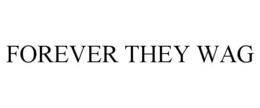 FOREVER THEY WAG trademark