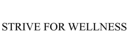 STRIVE FOR WELLNESS trademark