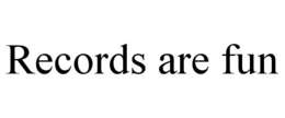 RECORDS ARE FUN trademark