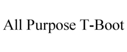 ALL PURPOSE T-BOOT trademark