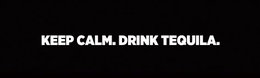 KEEP CALM. DRINK TEQUILA. trademark