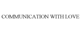 COMMUNICATION WITH LOVE trademark