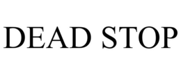 DEAD STOP trademark