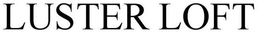 LUSTER LOFT trademark