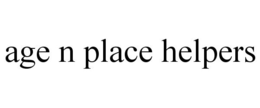 AGE N PLACE HELPERS trademark