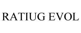 RATIUG EVOL trademark