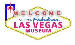 WELCOME TO THE FABULOUS LAS VEGAS MUSEUM 1922 trademark