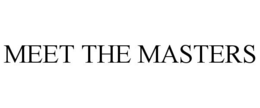 MEET THE MASTERS trademark