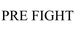 PRE FIGHT trademark
