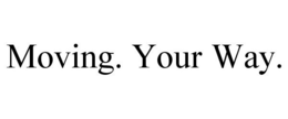 MOVING. YOUR WAY. trademark