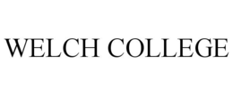 WELCH COLLEGE trademark