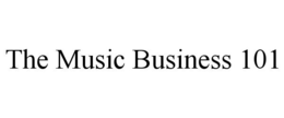 THE MUSIC BUSINESS 101 trademark