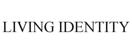 LIVING IDENTITY trademark