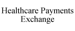 HEALTHCARE PAYMENTS EXCHANGE trademark