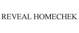 REVEAL HOMECHEK trademark