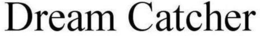 DREAM CATCHER trademark