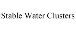 STABLE WATER CLUSTERS trademark
