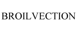BROILVECTION trademark