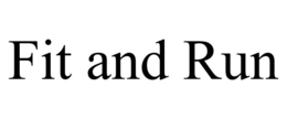 FIT AND RUN trademark