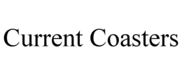 CURRENT COASTERS trademark