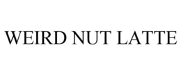 WEIRD NUT LATTE trademark