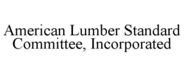 AMERICAN LUMBER STANDARD COMMITTEE, INCORPORATED trademark