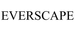 EVERSCAPE trademark