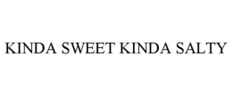 KINDA SWEET KINDA SALTY trademark