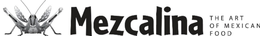 MEZCALINA THE ART OF MEXICAN FOOD trademark
