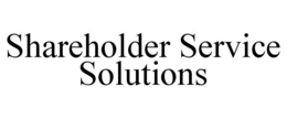 SHAREHOLDER SERVICE SOLUTIONS trademark