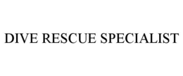 DIVE RESCUE SPECIALIST trademark