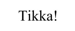 TIKKA! trademark