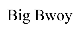 BIG BWOY trademark