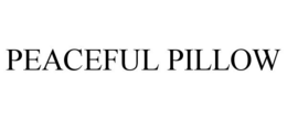PEACEFUL PILLOW trademark