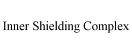 INNER SHIELDING COMPLEX trademark