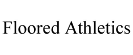 FLOORED ATHLETICS trademark
