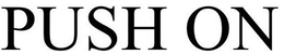 PUSH ON trademark