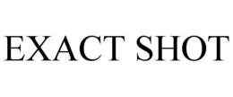 EXACT SHOT trademark