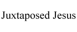 JUXTAPOSED JESUS trademark